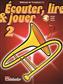 Écouter, lire & jouer 2 Trombone - Clé de Fa